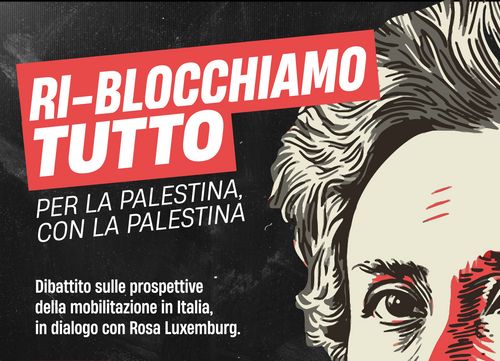 Ri-Blocchiamo TUTTO! Per la Palestina, con la Palestina