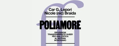 Poliamore – Riflessioni transfemministe queer per una critica al sistema monogamo.