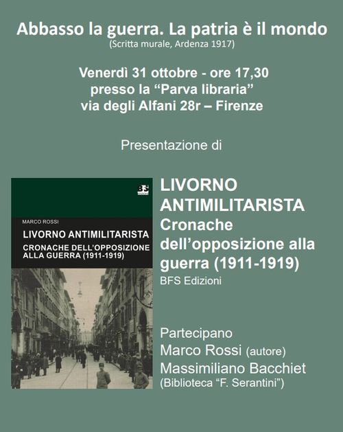 Presentazione "Livorno antimilitarista. Cronache dell'opposizione alla guerra (1911-1919) - BFS Edizioni