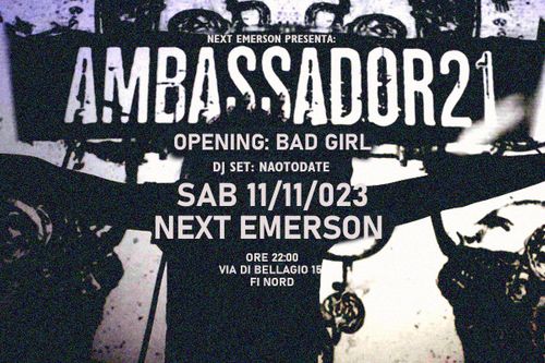 AMBASSADOR 21 + Bad Girl + Naotodate Dj set