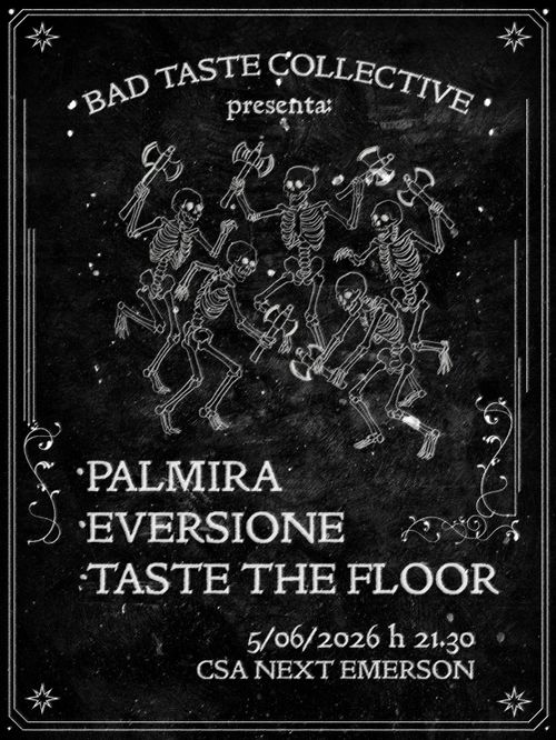TASTE THE FLOOR + EVERSIONE + PALMIRA @CSAnEXtEmerson