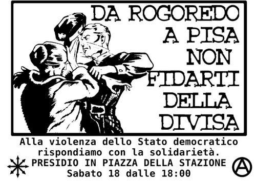 Alla violenza dello Stato democratico rispondiamo con la solidarietà - Presidio a Pisa