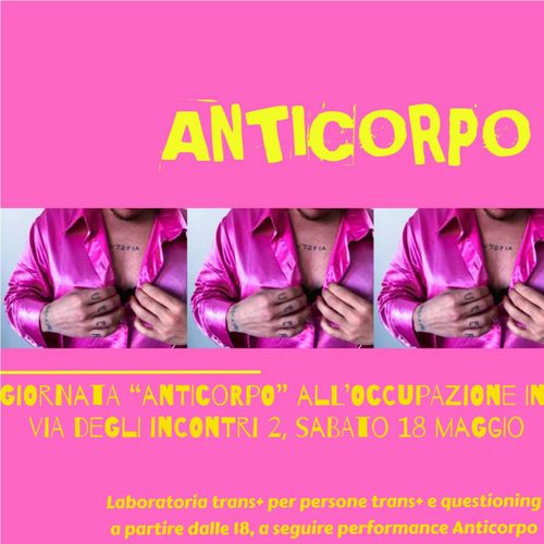 ANTICORPO - laboratoria per persone trans+ e questioning con a seguire performance aperta a tuttx